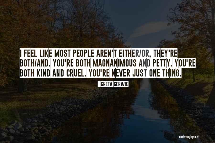 Petty People Quotes By Greta Gerwig Petty People Quotes By Greta Gerwig