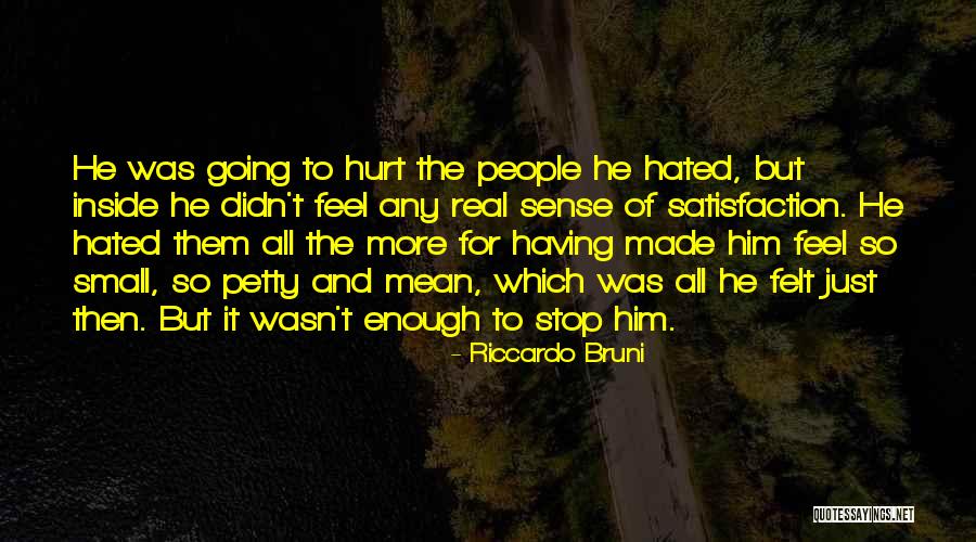 Petty People Quotes By Riccardo Bruni Petty People Quotes By Riccardo Bruni