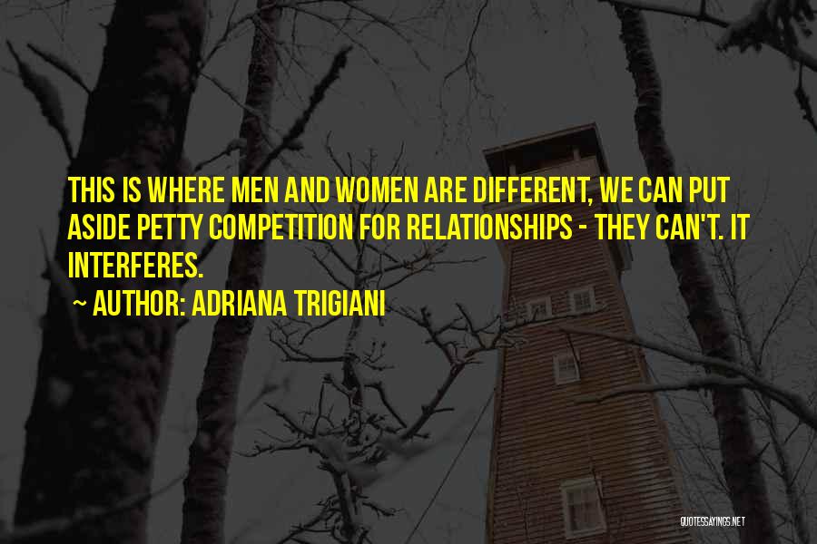 Petty Relationships Quotes By Adriana Trigiani