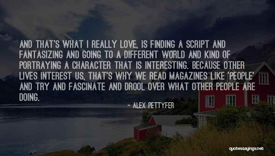 Pettyfer Alex Quotes By Alex Pettyfer Pettyfer Alex Quotes By Alex Pettyfer