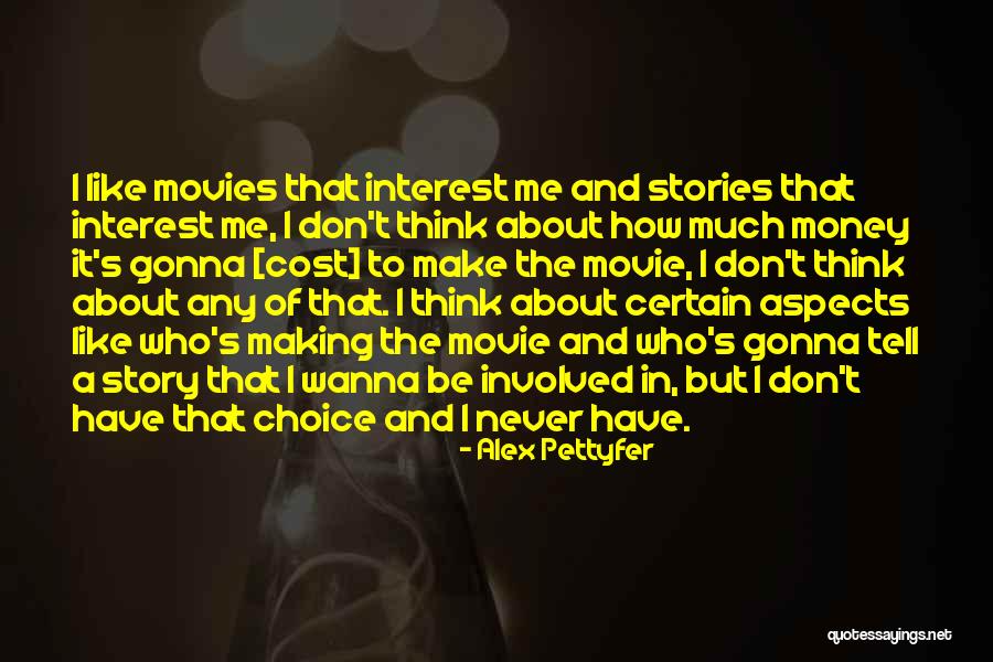 Pettyfer Quotes By Alex Pettyfer Pettyfer Quotes By Alex Pettyfer
