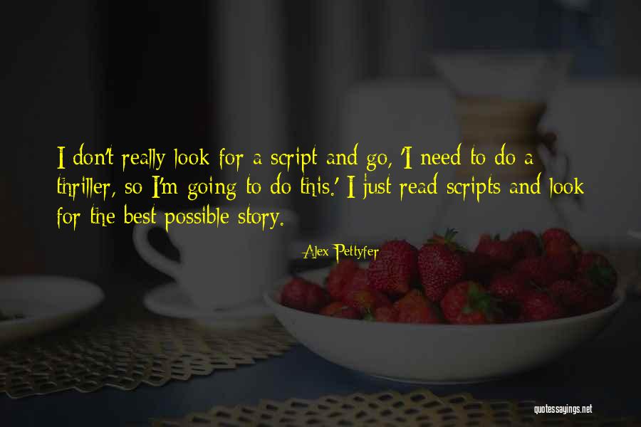 Pettyfer Quotes By Alex Pettyfer Pettyfer Quotes By Alex Pettyfer