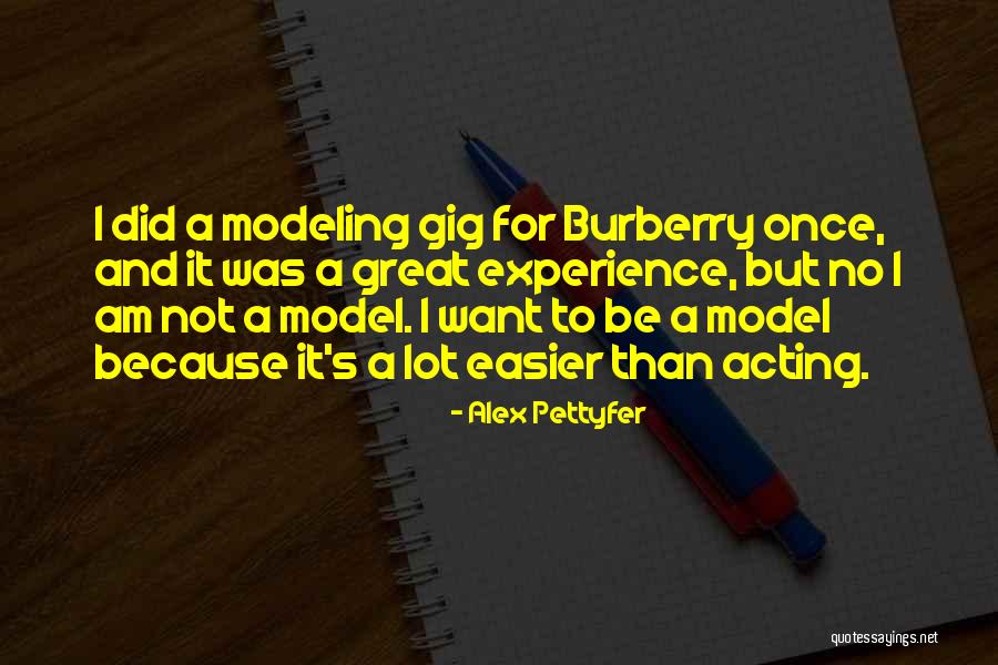 Pettyfer Quotes By Alex Pettyfer Pettyfer Quotes By Alex Pettyfer