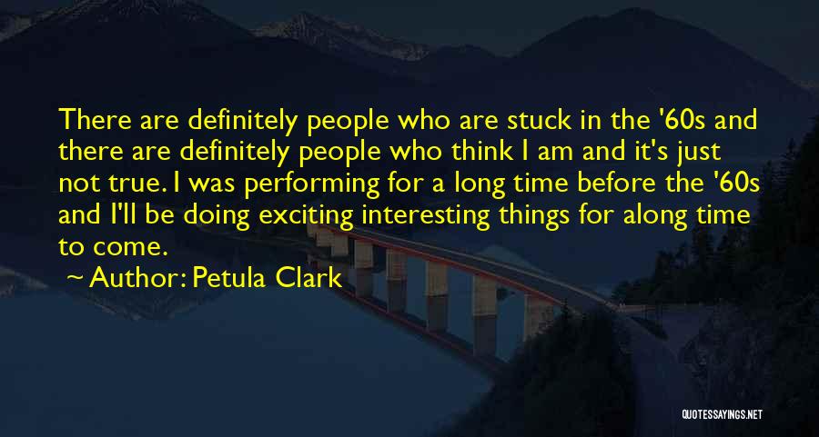 Petula Clark Quotes 1479720