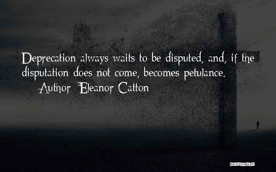 Petulance Quotes By Eleanor Catton