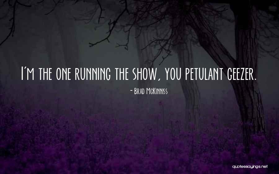 Petulant Quotes By Brad McKinniss
