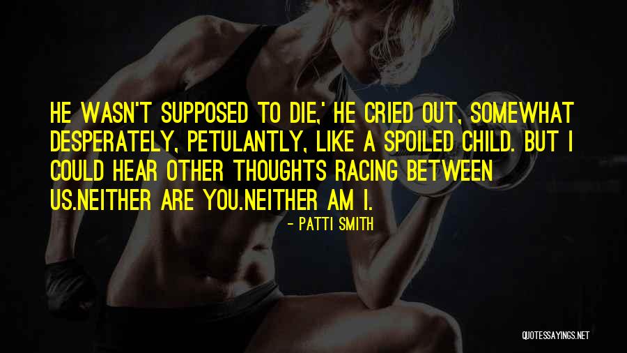 Petulantly Quotes By Patti Smith Petulantly Quotes By Patti Smith