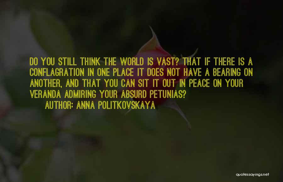 Petunias Quotes By Anna Politkovskaya