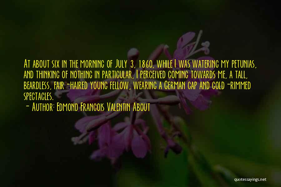 Petunias Quotes By Edmond Francois Valentin About