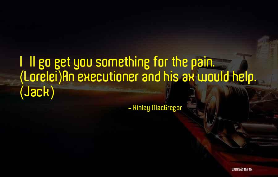 Peuvent Alterner Quotes By Kinley MacGregor Peuvent Alterner Quotes By Kinley MacGregor