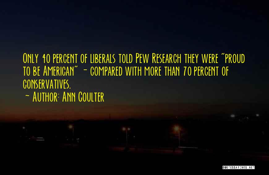 Pew Quotes By Ann Coulter