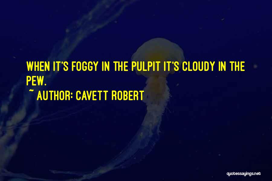 Pew Quotes By Cavett Robert