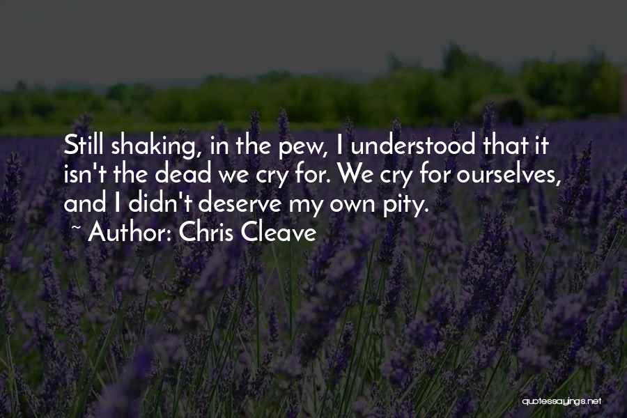 Pew Quotes By Chris Cleave