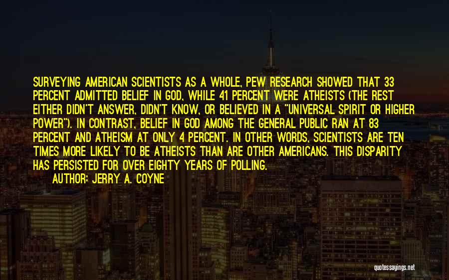 Pew Quotes By Jerry A. Coyne