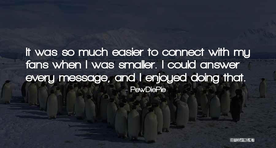 PewDiePie Quotes 335580 PewDiePie Quotes 335580