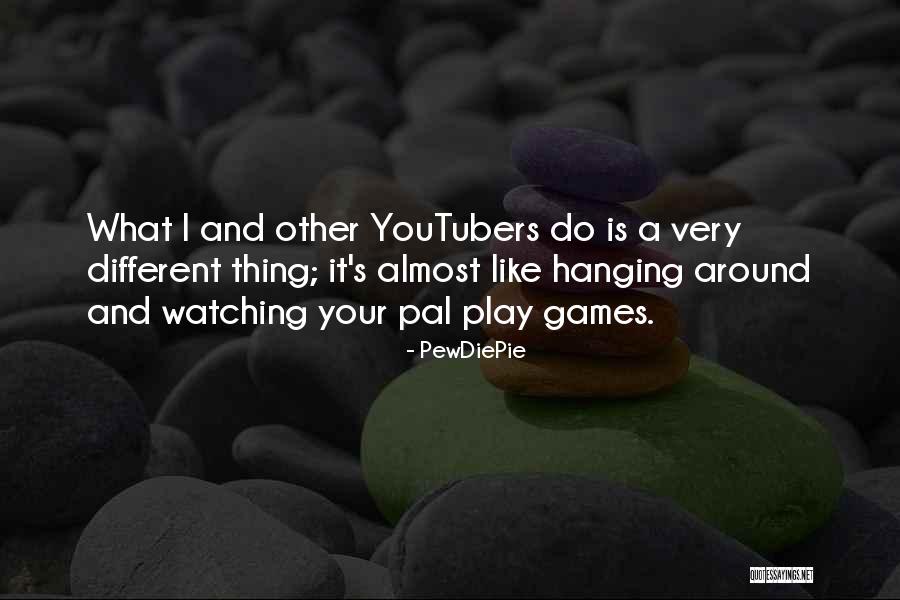 PewDiePie Quotes 347362 PewDiePie Quotes 347362