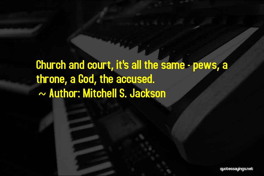 Pews Quotes By Mitchell S. Jackson Pews Quotes By Mitchell S. Jackson