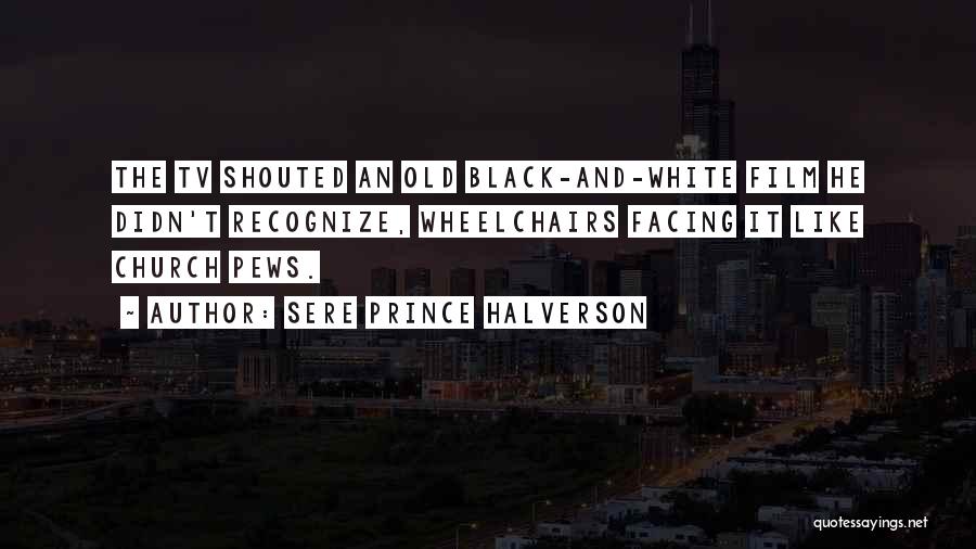 Pews Quotes By Sere Prince Halverson Pews Quotes By Sere Prince Halverson