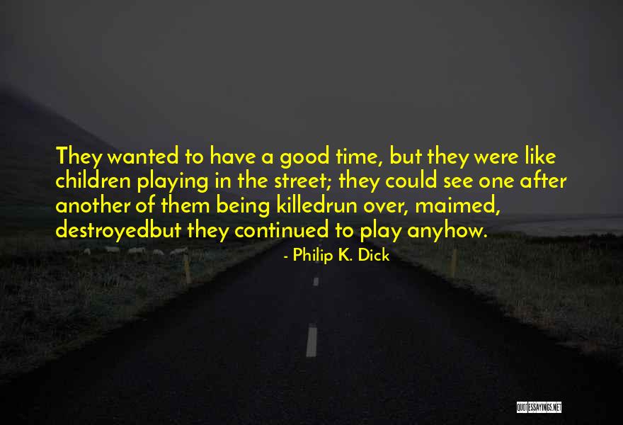 Peygamberden Sonra Quotes By Philip K. Dick Peygamberden Sonra Quotes By Philip K. Dick