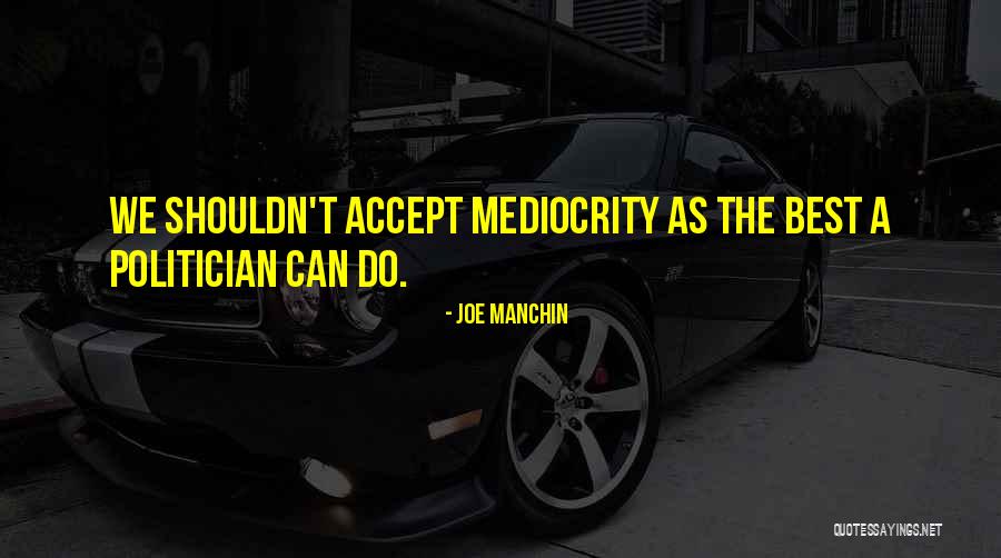 Peyroux Yazoo Quotes By Joe Manchin Peyroux Yazoo Quotes By Joe Manchin
