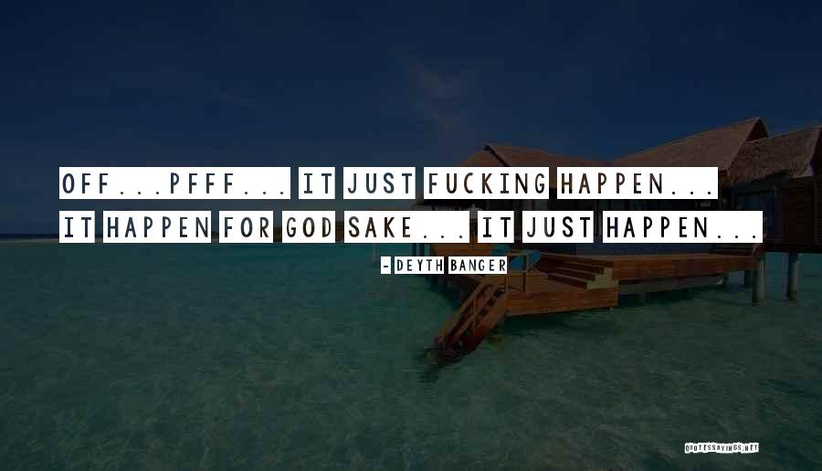 Pfff Quotes By Deyth Banger Pfff Quotes By Deyth Banger