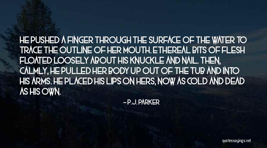 Pfingstferien Quotes By P.J. Parker Pfingstferien Quotes By P.J. Parker