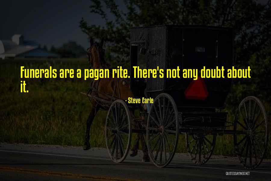 Pfleger Funeral Home Quotes By Steve Earle Pfleger Funeral Home Quotes By Steve Earle