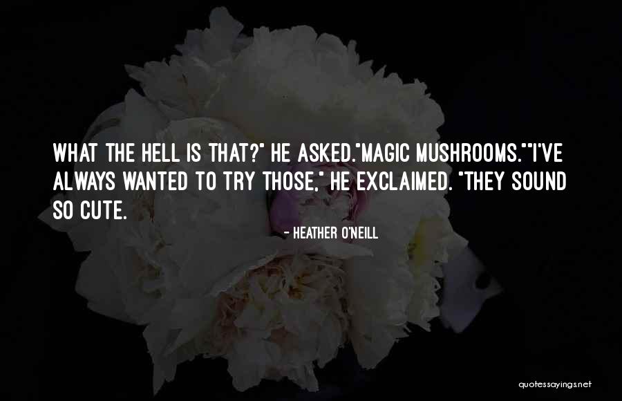 Pg 85 Quotes By Heather O'Neill Pg 85 Quotes By Heather O'Neill