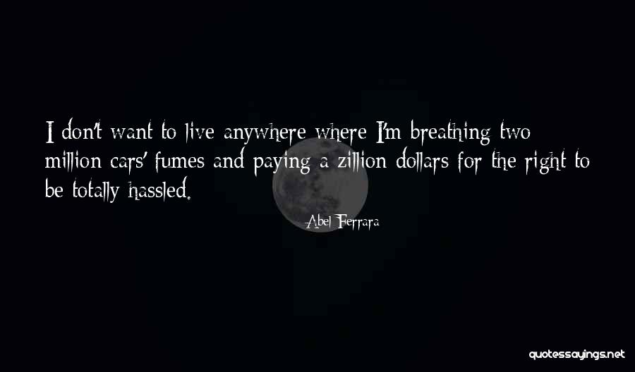 Pg233 Quotes By Abel Ferrara Pg233 Quotes By Abel Ferrara