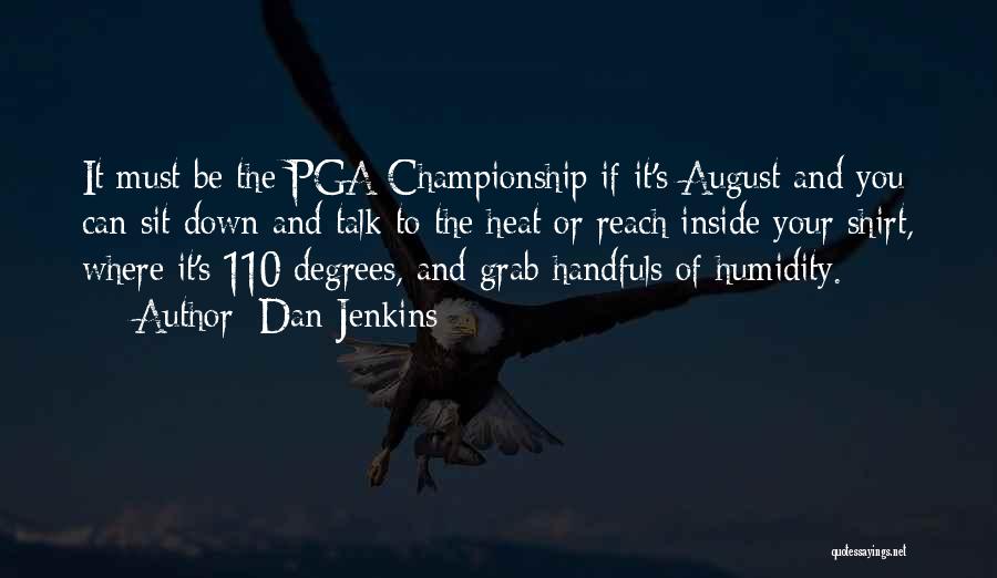 Pga Championship Quotes By Dan Jenkins