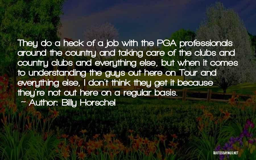 Pga Tour Quotes By Billy Horschel