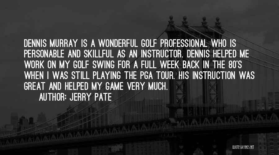 Pga Tour Quotes By Jerry Pate