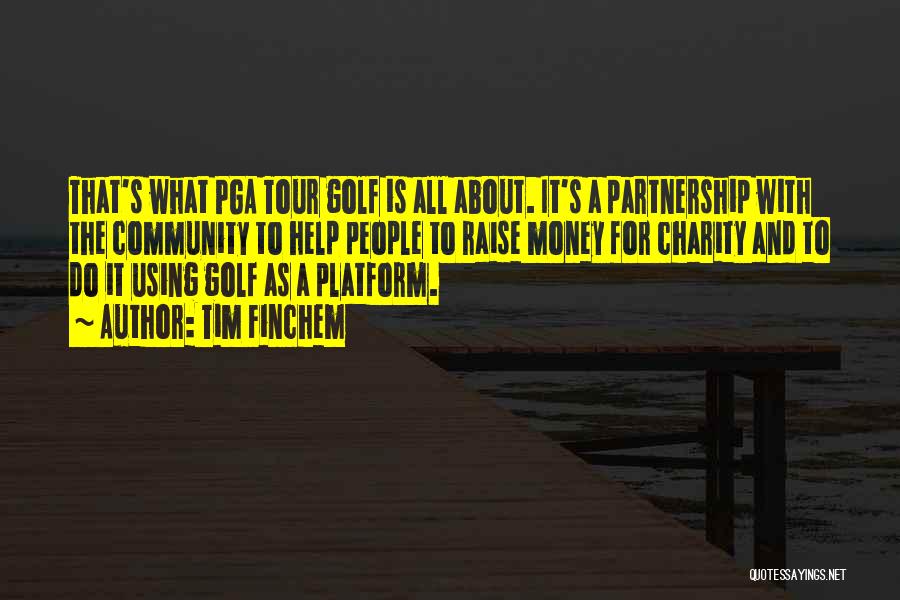 Pga Tour Quotes By Tim Finchem