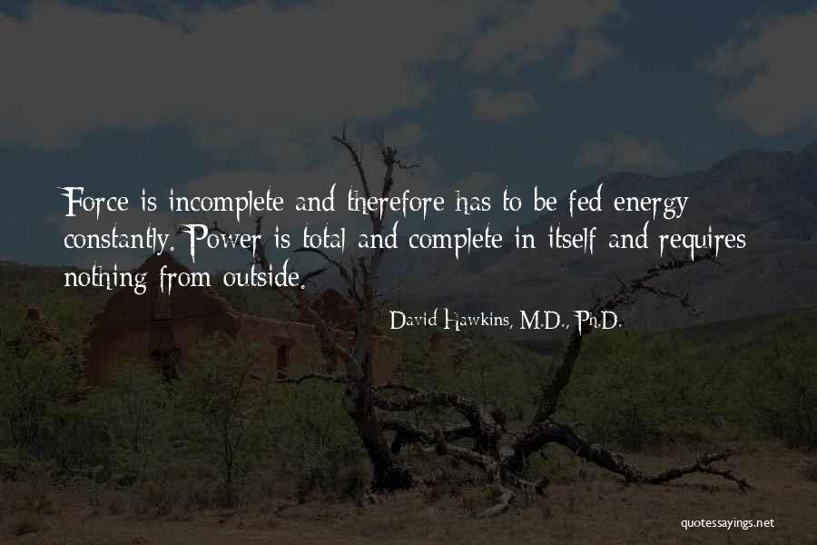Ph 1 Quotes By David Hawkins, M.D., Ph.D. Ph 1 Quotes By David Hawkins, M.D., Ph.D.