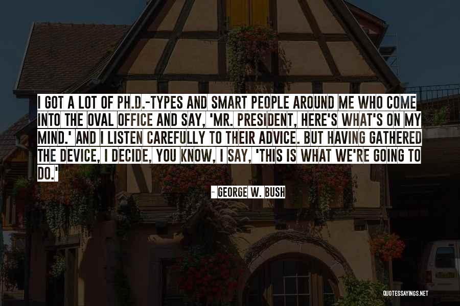 Ph 1 Quotes By George W. Bush Ph 1 Quotes By George W. Bush