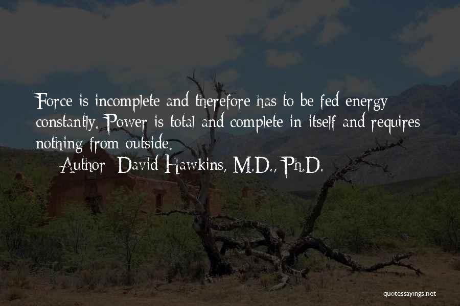 Ph Quotes By David Hawkins, M.D., Ph.D.