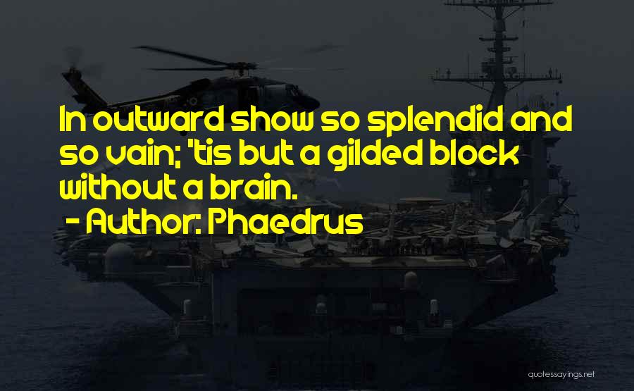 Phaedrus Quotes 103686