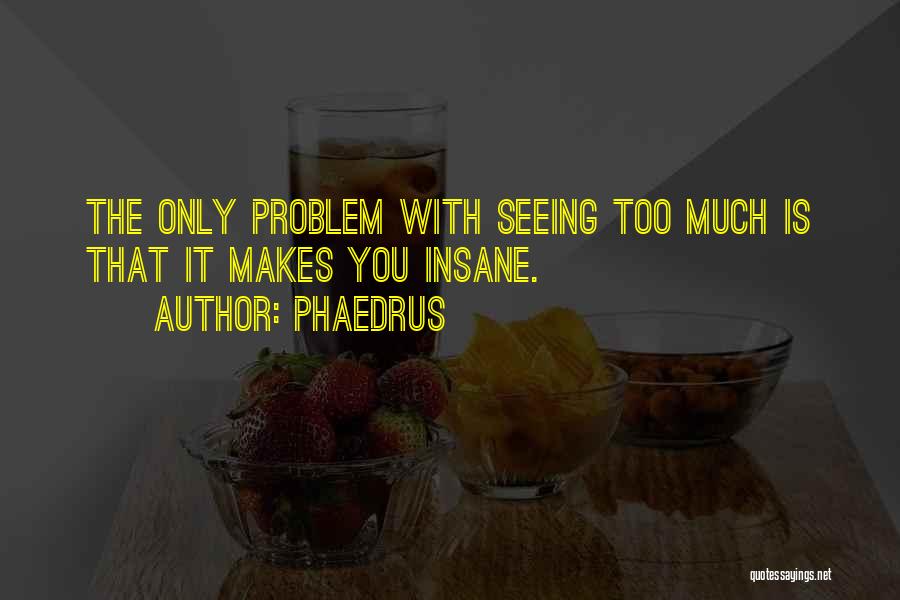 Phaedrus Quotes 1045734