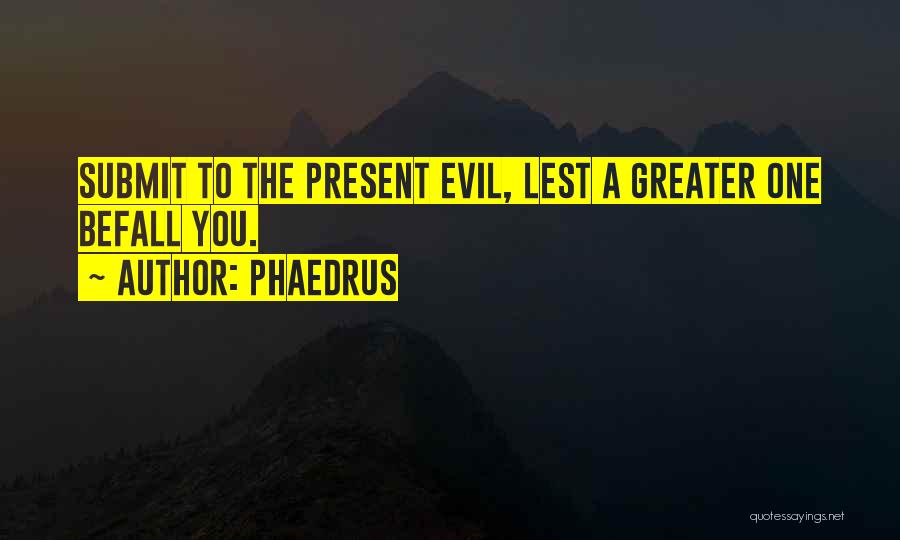 Phaedrus Quotes 1088976