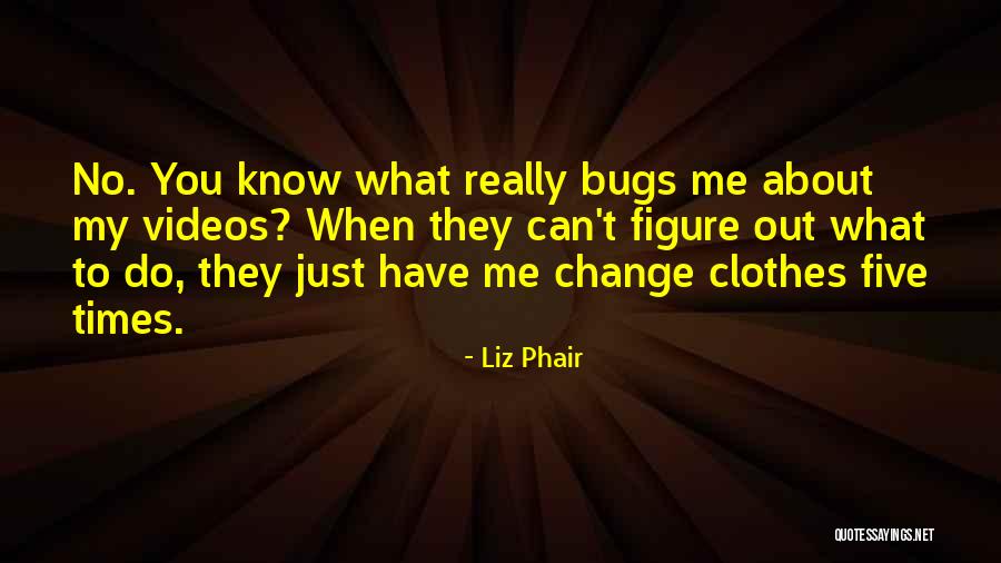 Phair Liz Quotes By Liz Phair Phair Liz Quotes By Liz Phair