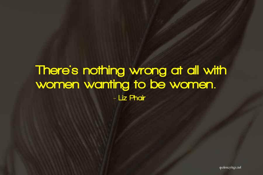 Phair Liz Quotes By Liz Phair Phair Liz Quotes By Liz Phair