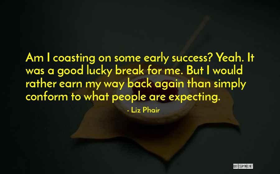 Phair Liz Quotes By Liz Phair Phair Liz Quotes By Liz Phair