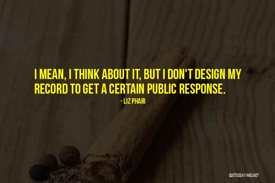 Phair Liz Quotes By Liz Phair Phair Liz Quotes By Liz Phair