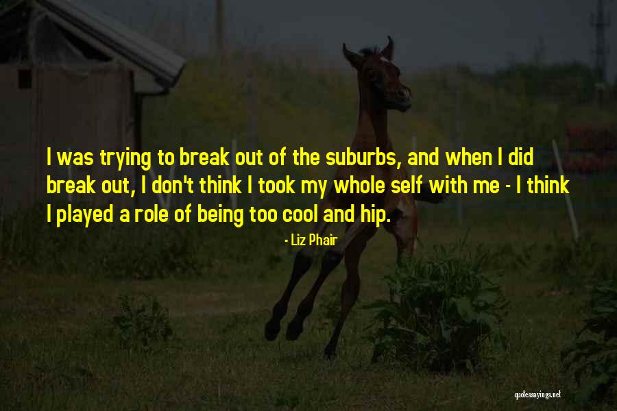Phair Liz Quotes By Liz Phair Phair Liz Quotes By Liz Phair