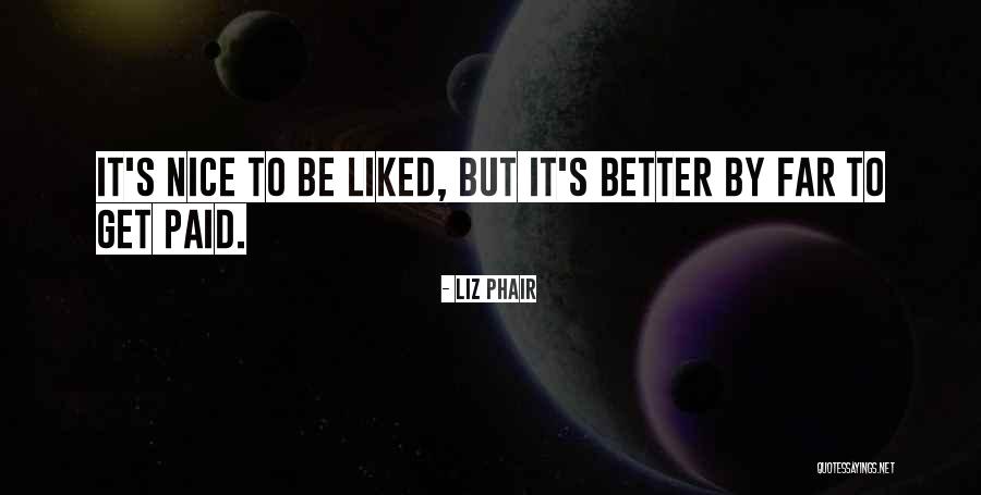 Phair Liz Quotes By Liz Phair Phair Liz Quotes By Liz Phair