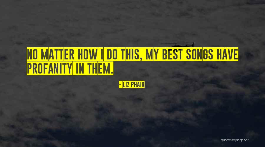 Phair Liz Quotes By Liz Phair Phair Liz Quotes By Liz Phair