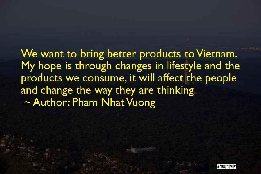 Pham Nhat Vuong Quotes 1517953