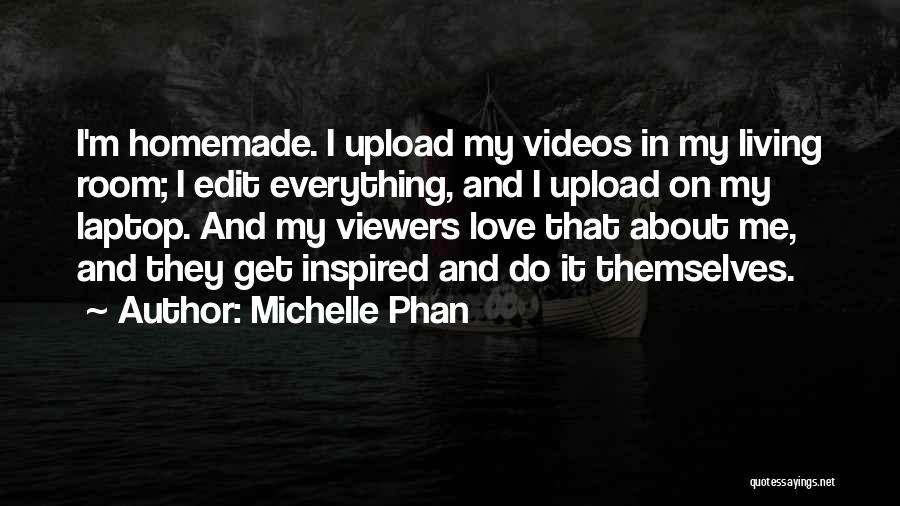 Phan Love Quotes By Michelle Phan
