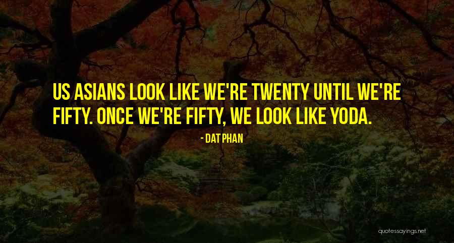 Phan Quotes By Dat Phan Phan Quotes By Dat Phan
