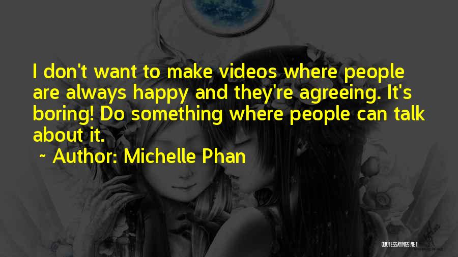 Phan Quotes By Michelle Phan